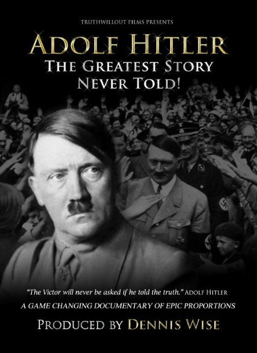 Обложка (Постер) Адольф Гитлер: Величайшая нерассказанная история / Adolf Hitler: The Greatest Story Never Told (2013) HDRip Обложка (Постер) Адольф Гитлер: Величайшая нерассказанная история / Adolf Hitler: The Greatest Story Never Told (2013) HDRip