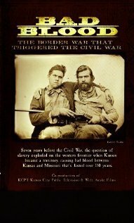 Обложка (Постер) Bad Blood: The Border War That Triggered the Civil War (2007) HDRip Обложка (Постер) Bad Blood: The Border War That Triggered the Civil War (2007) HDRip