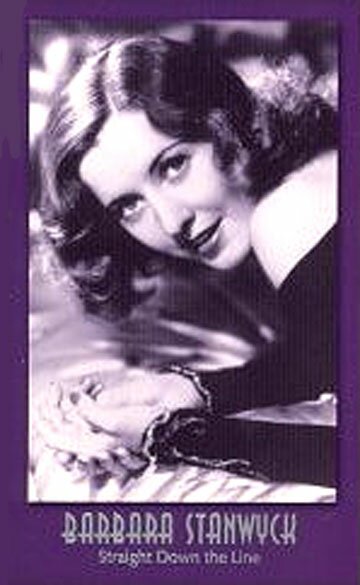 Обложка (Постер) Барбара Стэнвик: Волевая женщина / Barbara Stanwyck: Straight Down the Line (1997) HDRip Обложка (Постер) Барбара Стэнвик: Волевая женщина / Barbara Stanwyck: Straight Down the Line (1997) HDRip