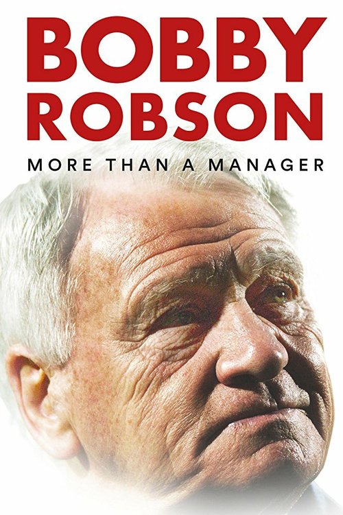 Обложка (Постер) Бобби Робсон: Больше, чем менеджер / Bobby Robson: More Than a Manager (2018) HDRip Обложка (Постер) Бобби Робсон: Больше, чем менеджер / Bobby Robson: More Than a Manager (2018) HDRip