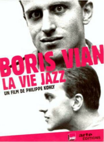 Обложка (Постер) Борис Виан — Жизнь в стиле джаз / Boris Vian, la vie jazz (2009) HDRip Обложка (Постер) Борис Виан — Жизнь в стиле джаз / Boris Vian, la vie jazz (2009) HDRip