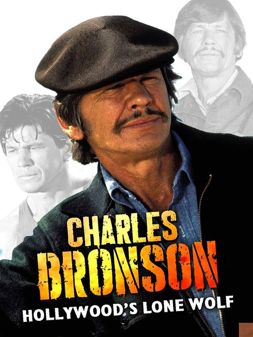 Обложка (Постер) Чарльз Бронсон. Идеальный мачо / Charles Bronson, Hollywood's Lone Wolf (2020) HDRip