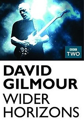 Обложка Дэвид Гилмор: Широкие горизонты / David Gilmour: Wider Horizons (2015) 