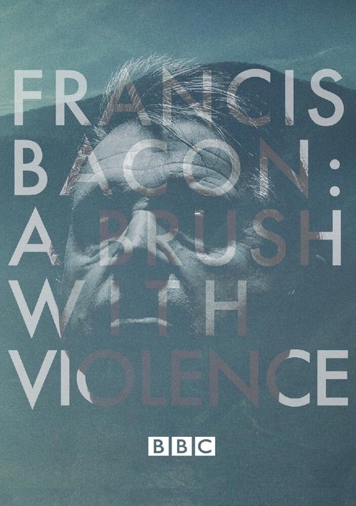 Обложка (Постер) Francis Bacon: A Brush with Violence (2017) HDRip Обложка (Постер) Francis Bacon: A Brush with Violence (2017) HDRip