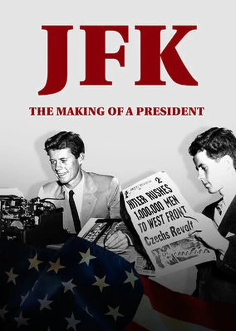 Обложка (Постер) JFK: Становление президента / JFK: The Making of a President (2017) Обложка (Постер) JFK: Становление президента / JFK: The Making of a President (2017)