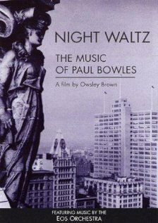 Обложка (Постер) Night Waltz: The Music of Paul Bowles (1999) HDRip Обложка (Постер) Night Waltz: The Music of Paul Bowles (1999) HDRip