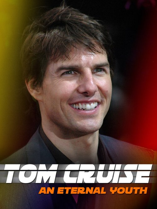 Обложка (Постер) Том Круз: Вечная молодость / Tom Cruise: An Eternal Youth (2020) HDRip