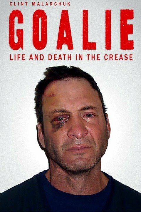 Обложка (Постер) Вратарь: жизнь и смерть в шрамах / Goalie: Life and Death in the Crease (2015) HDRip