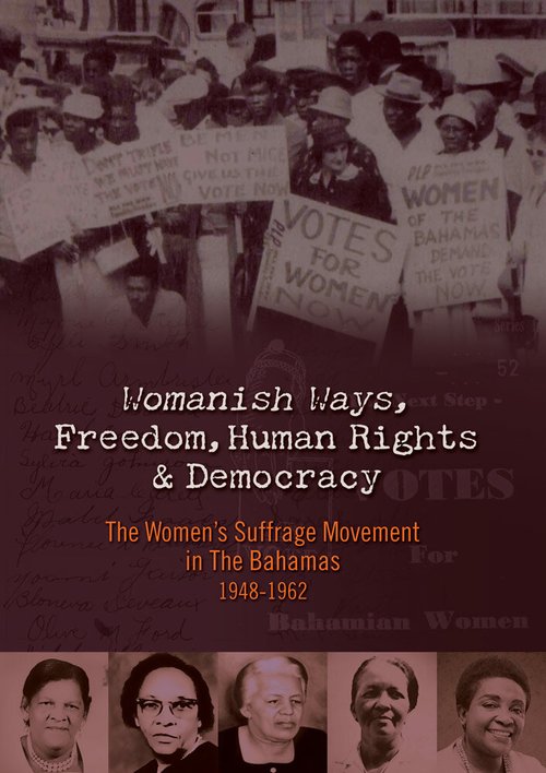 Обложка (Постер) Womanish Ways, Freedom, Human Rights & Democracy: The Women's Suffrage Movement in The Bahamas 1948-1962 (2012) HDRip