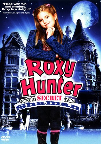Обложка Рокси Хантер и секрет шамана / Roxy Hunter and the Secret of the Shaman (2008) 