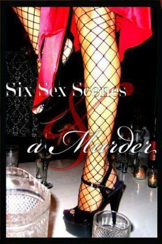 Обложка Шесть сцен секса в убийстве / Six Sex Scenes and a Murder (2008) 