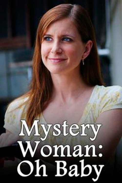 Обложка (Постер) Таинственная женщина: О, детка / Mystery Woman: Oh Baby (2006) HDRip Обложка (Постер) Таинственная женщина: О, детка / Mystery Woman: Oh Baby (2006) HDRip