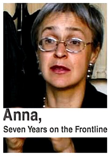 Обложка (Постер) Анна Политковская: Семь лет на линии фронта / Anna. Seven Years on the Frontline (2008) HDRip