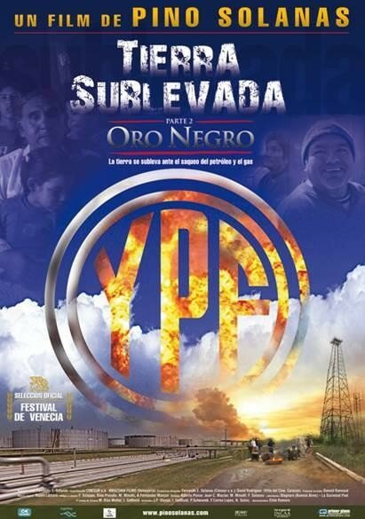 Обложка (Постер) Бунтовавшая Земля: Черное золото / Tierra sublevada: Oro negro (2011) HDRip Обложка (Постер) Бунтовавшая Земля: Черное золото / Tierra sublevada: Oro negro (2011) HDRip