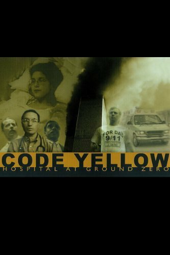 Обложка (Постер) Code Yellow: Hospital at Ground Zero (2002) HDRip