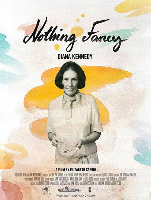 Обложка (Постер) Диана Кеннеди: Ничего лишнего / Nothing Fancy: Diana Kennedy (2019) HDRip