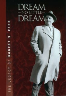 Обложка (Постер) Dream No Little Dream: The Life and Legacy of Robert S. Kerr (2007) HDRip Обложка (Постер) Dream No Little Dream: The Life and Legacy of Robert S. Kerr (2007) HDRip
