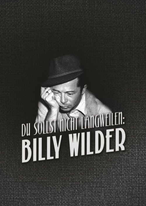 Обложка (Постер) Du sollst nicht langweilen: Billy Wilder (2017) HDRip