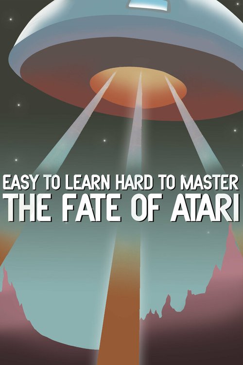 Обложка (Постер) Easy to Learn, Hard to Master: The Fate of Atari (2017) HDRip Обложка (Постер) Easy to Learn, Hard to Master: The Fate of Atari (2017) HDRip