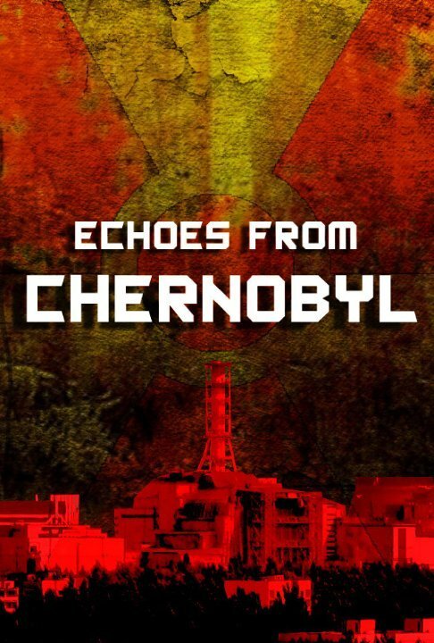 Обложка (Постер) Эхо из Чернобыля / Echoes from Chernobyl (2011) HDRip Обложка (Постер) Эхо из Чернобыля / Echoes from Chernobyl (2011) HDRip