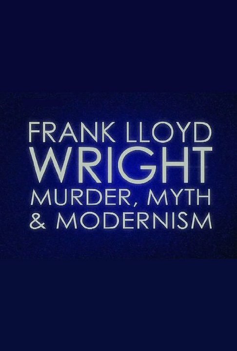 Обложка (Постер) Frank Lloyd Wright: Murder, Myth & Modernism (2005) HDRip Обложка (Постер) Frank Lloyd Wright: Murder, Myth & Modernism (2005) HDRip