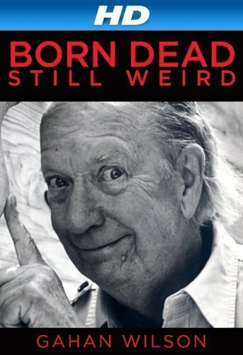 Обложка (Постер) Gahan Wilson: Born Dead, Still Weird (2013) HDRip Обложка (Постер) Gahan Wilson: Born Dead, Still Weird (2013) HDRip