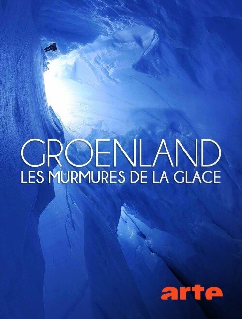Обложка (Постер) Гренландия: Шёпот льда / Groenland: les murmures de la glace (2018) HDRip