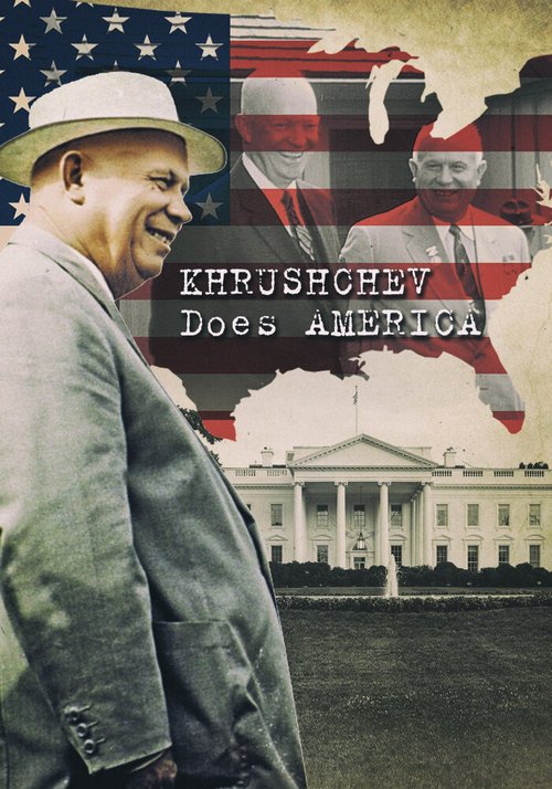 Обложка (Постер) Хрущёв уделывает Америку / Khrushchev Does America (2013) HDRip