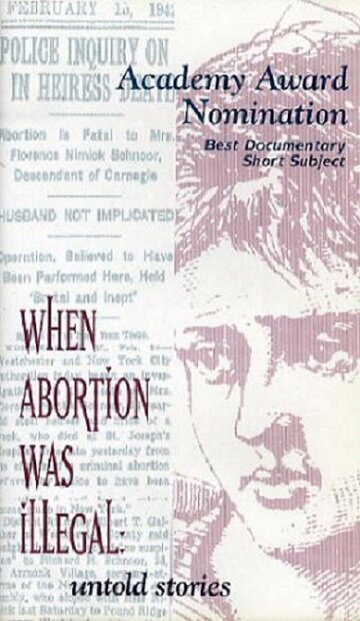 Обложка (Постер) Когда аборт был запрещен: Нерасказанные истории / When Abortion Was Illegal: Untold Stories (1992) HDRip
