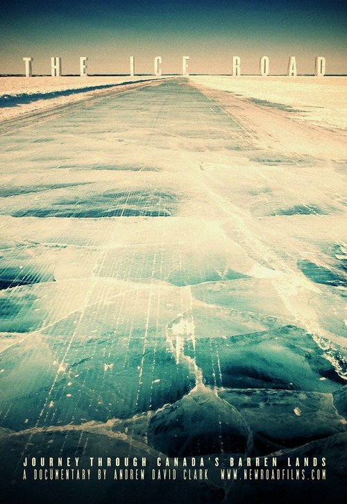 Обложка (Постер) Ледяная дорога / The Ice Road (2013) HDRip Обложка (Постер) Ледяная дорога / The Ice Road (2013) HDRip