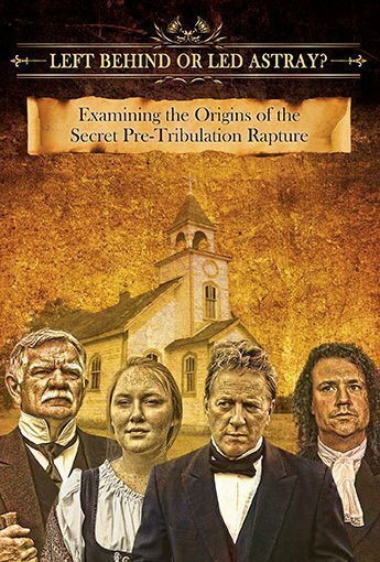 Обложка (Постер) Left Behind or Led Astray?: Examining the Origins of the Secret Pre-Tribulation Rapture (2015) HDRip