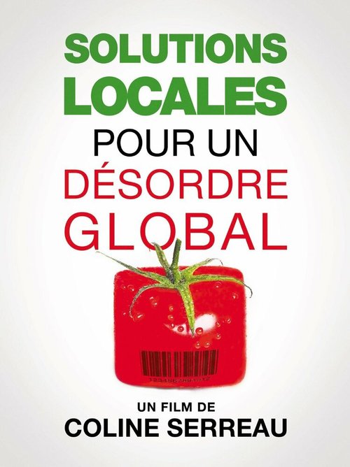 Обложка (Постер) Локальное решение глобальных проблем / Solutions locales pour un désordre global (2010) HDRip Обложка (Постер) Локальное решение глобальных проблем / Solutions locales pour un désordre global (2010) HDRip