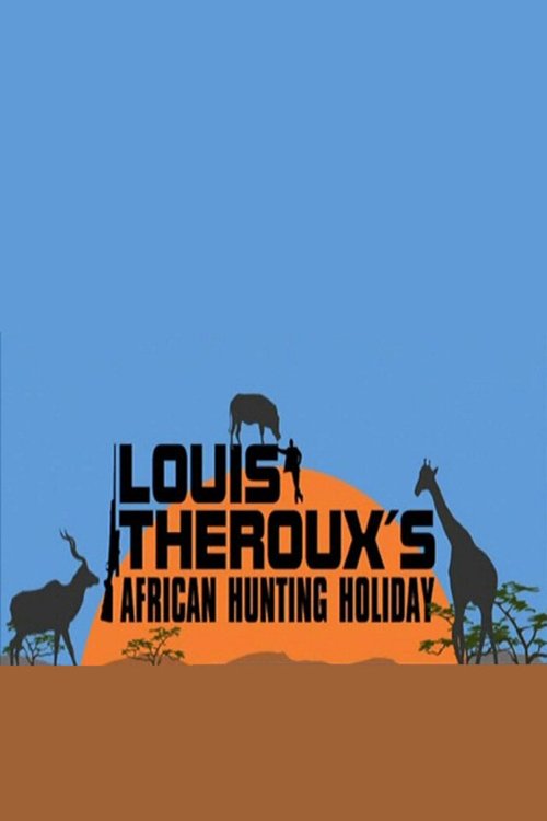 Обложка (Постер) Луи Теру: Выходная охота в Африке / Louis Theroux's African Hunting Holiday (2008) HDRip Обложка (Постер) Луи Теру: Выходная охота в Африке / Louis Theroux's African Hunting Holiday (2008) HDRip