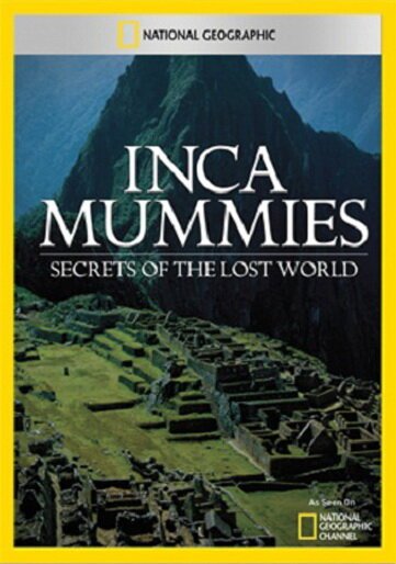 Обложка (Постер) Мумии Инков: Тайны древней империи / Inca Mummies: Secrets of a Lost World (2003) HDRip Обложка (Постер) Мумии Инков: Тайны древней империи / Inca Mummies: Secrets of a Lost World (2003) HDRip