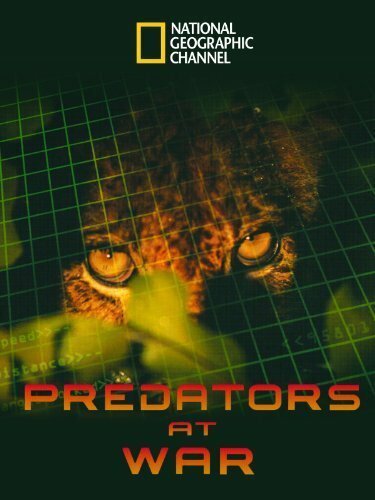 Обложка (Постер) НГО: Война хищников / Predators at War (2005) HDRip Обложка (Постер) НГО: Война хищников / Predators at War (2005) HDRip