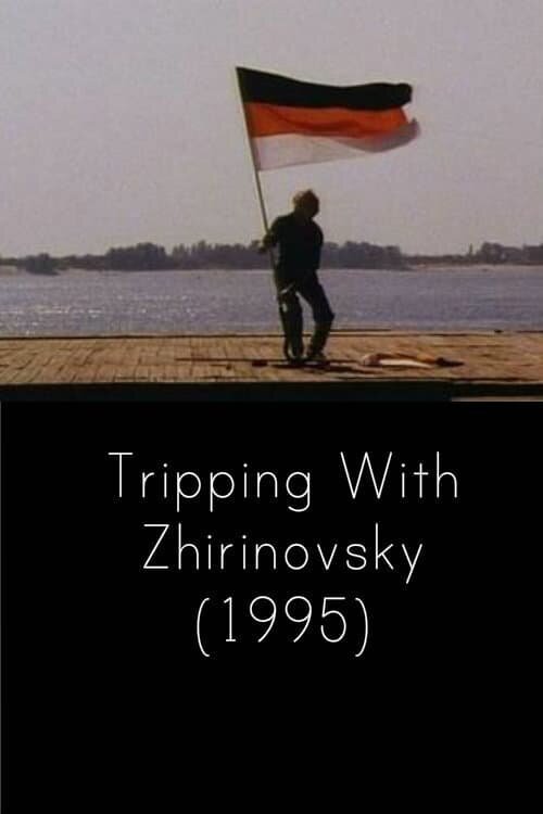 Обложка (Постер) Путешествие с Жириновским / Tripping with Zhirinovsky (1995) HDRip