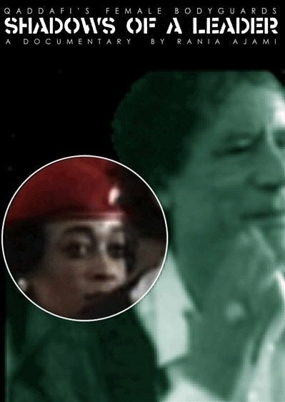 Обложка (Постер) Shadows of a Leader: Qaddafi's Female Bodyguards (2004) HDRip