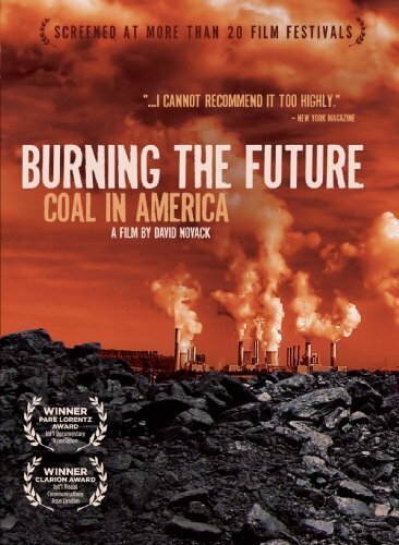 Обложка (Постер) Сжигая будущее: Уголь в Америке / Burning the Future: Coal in America (2008) HDRip