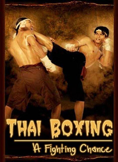 Обложка (Постер) Тайский бокс. Тяжелый путь к успеху / Thai Boxing. A Fighting Chance (2002) HDRip
