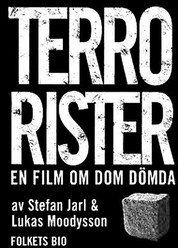 Обложка (Постер) Террористы — фильм о тех самых осуждённых / Terrorister - En film om dom dömda (2003) HDRip Обложка (Постер) Террористы — фильм о тех самых осуждённых / Terrorister - En film om dom dömda (2003) HDRip