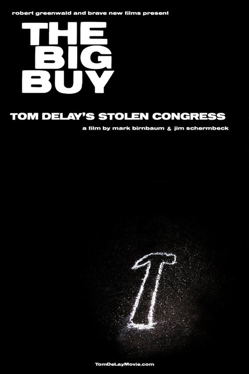 Обложка (Постер) The Big Buy: Tom DeLay's Stolen Congress (2006) HDRip