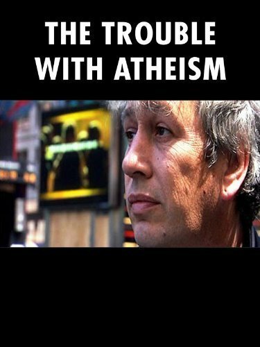 Обложка (Постер) The Trouble with Atheism (2006) HDRip Обложка (Постер) The Trouble with Atheism (2006) HDRip