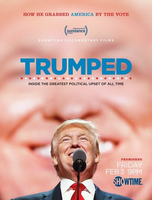 Обложка (Постер) Трампированные / Trumped: Inside the Greatest Political Upset of All Time (2017) HDRip Обложка (Постер) Трампированные / Trumped: Inside the Greatest Political Upset of All Time (2017) HDRip