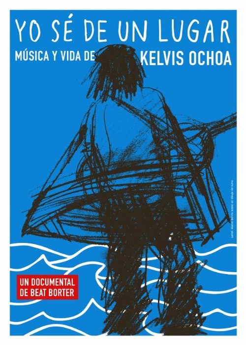 Обложка (Постер) Yo sé de un lugar - Música y vida de Kelvis Ochoa (2014) HDRip Обложка (Постер) Yo sé de un lugar - Música y vida de Kelvis Ochoa (2014) HDRip