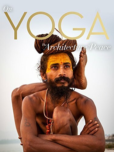 Обложка (Постер) Йога. Архитектура спокойствия / On Yoga the Architecture of Peace (2017) HDRip