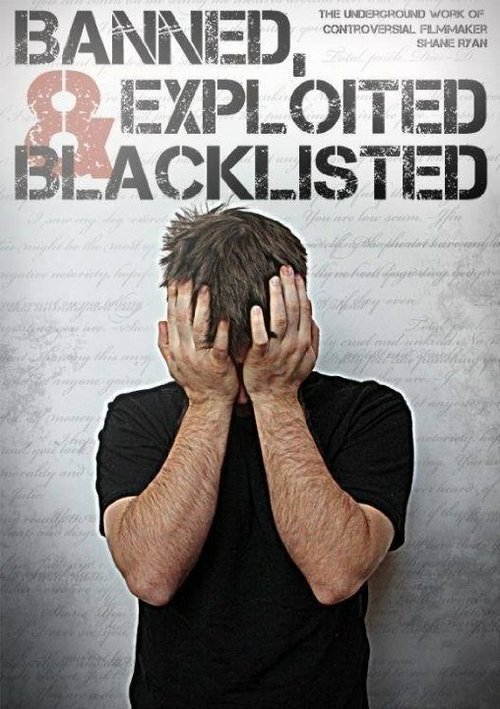 Обложка (Постер) Banned, Exploited & Blacklisted: The Underground Work of Controversial Filmmaker Shane Ryan (2020) Обложка (Постер) Banned, Exploited & Blacklisted: The Underground Work of Controversial Filmmaker Shane Ryan (2020)