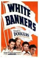 Обложка (Постер) Белые знамена / White Banners (1938) SATRip Обложка (Постер) Белые знамена / White Banners (1938) SATRip