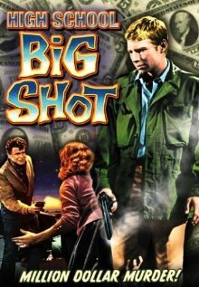 Обложка (Постер) High School Big Shot (1959) SATRip Обложка (Постер) High School Big Shot (1959) SATRip