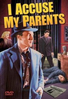 Обложка (Постер) I Accuse My Parents (1944) SATRip Обложка (Постер) I Accuse My Parents (1944) SATRip