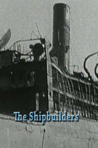 Обложка (Постер) The Shipbuilders (1943) SATRip Обложка (Постер) The Shipbuilders (1943) SATRip